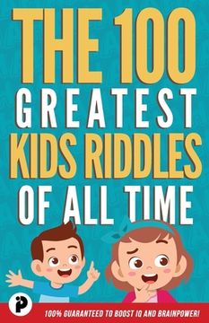 portada The 100 Greatest Kids Riddles of All Time (en Inglés)