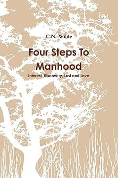 portada four steps to manhood interest, discovery, lust and love (en Inglés)