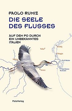 portada Die Seele des Flusses: Auf dem po Durch ein Unbekanntes Italien (Transfer Bibliothek) (in German)
