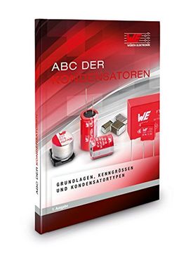 portada ABC der Kondensatoren: Grundlagen, Kenngrößen und Kondensatortypen (en Alemán)