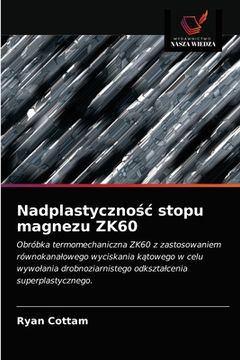portada Nadplastycznośc stopu magnezu ZK60 (en Polaco)