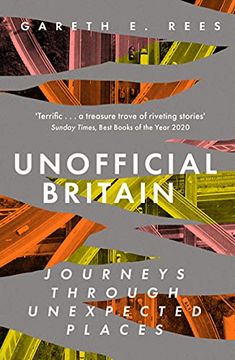 portada Unofficial Britain: Journeys Through Unexpected Places (en Inglés)