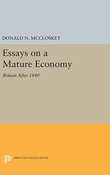 portada Essays on a Mature Economy: Britain After 1840 (Quantitative Studies in History)