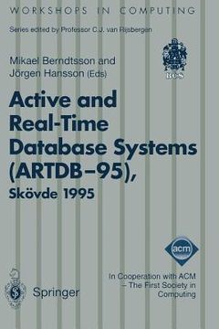 portada active and real-time database systems (artdb-95): proceedings of the first international workshop on active and real-time database systems, skovde, sw (in English)