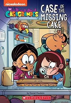 portada Case of the Missing Cake (the Casagrandes Chapter Book #1) (en Inglés)
