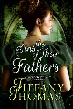 portada The Sins of Their Fathers: A Pride & Prejudice Variation (in English)