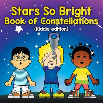 portada Stars So Bright: Book of Constellations (Kiddie edition) (en Inglés)