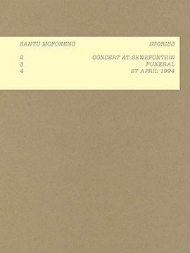 portada Santu Mofokeng: Stories: 2: Concert in Sewefontein, 3: Funeral, 4: 24 April 1994 (en Inglés)