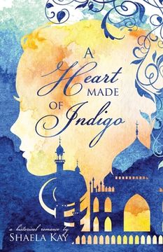 portada A Heart Made of Indigo: A Historical Romance (en Inglés)
