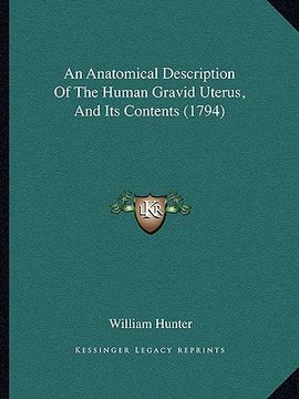 portada an anatomical description of the human gravid uterus, and its contents (1794) (en Inglés)