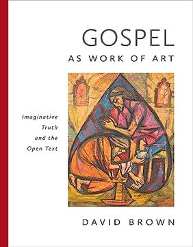 portada Gospel as Work of Art: Imaginative Truth and the Open Text (en Inglés)