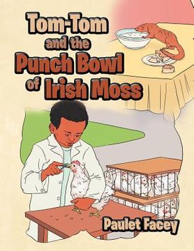 portada tom-tom and the punch bowl of irish moss (en Inglés)