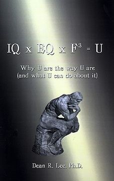 portada iq x eq x f3 = u: why u are the way u are, and what u can do about it (en Inglés)