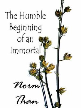 portada the humble beginning of an immortal (en Inglés)
