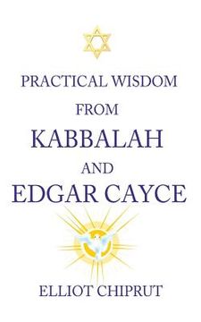 portada Practical Wisdom from Kabbalah and Edgar Cayce (en Inglés)