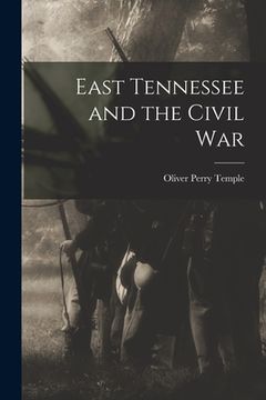 portada East Tennessee and the Civil War (in English)
