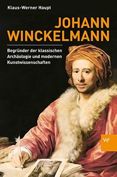 portada Johann Winckelmann: Begründer der klassischen Archäologie und modernen Kunstwissenschaften (in German)
