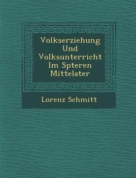portada Volkserziehung Und Volksunterricht Im Sp Teren Mittelater (en Alemán)