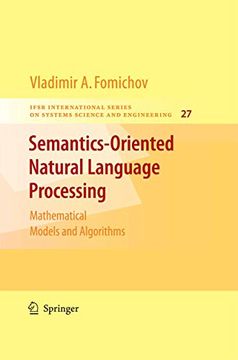 portada Semantics-Oriented Natural Language Processing: Mathematical Models and Algorithms (Ifsr International Series in Systems Science and Systems Engineering, 27) (en Inglés)