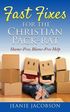 portada Fast Fixes for the Christian Pack-Rat: Shame-Free, Blame-Free Help (en Inglés)