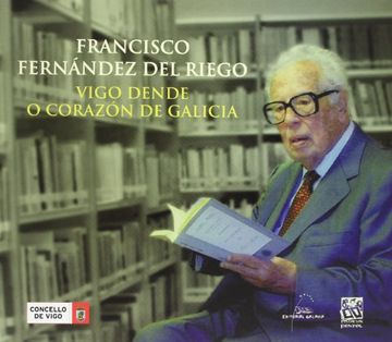 portada francisco fernandez riego: vigo dende corazon de galicia (en Gallego)