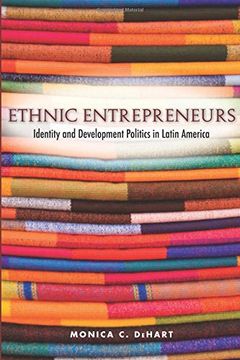 portada Ethnic Entrepreneurs: Identity and Development Politics in Latin America (in English)