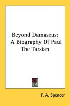 portada beyond damascus: a biography of paul the tarsian (en Inglés)