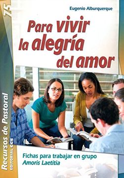 Para vivir la alegría del amor: Fichas para trabajar en grupo Amoris Laetitia (Recursos de pastoral)