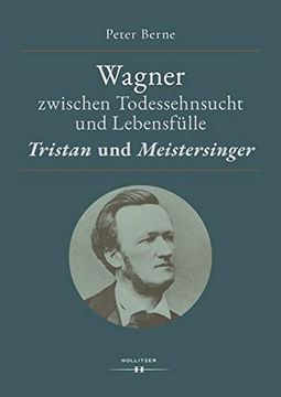 portada Wagner Zwischen Todessehnsucht und Lebensfülle: "Tristan" und "Meistersinger" (en Alemán)