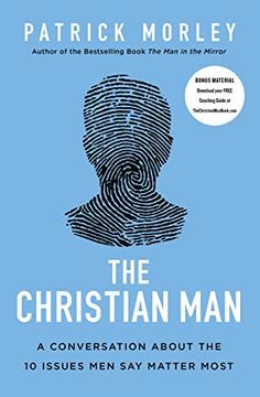 portada The Christian Man: A Conversation About the 10 Issues men say Matter Most (en Inglés)