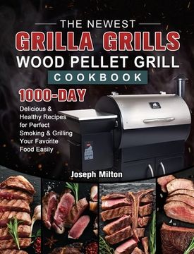 portada The Newest Grilla Grills Wood Pellet Grill Cookbook: 1000-Day Delicious & Healthy Recipes for Perfect Smoking and Grilling Your Favorite Food Easily (in English)