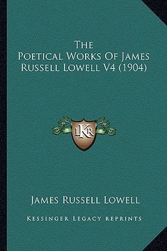 portada the poetical works of james russell lowell v4 (1904)