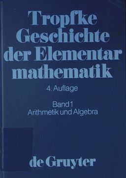 portada Geschichte der Elementarmathematik. - 1. Arithmetik und Algebra. (in German)
