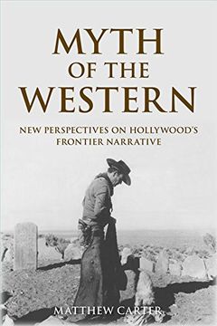 portada Myth of the Western: New Perspectives on Hollywood's Frontier Narrative (en Inglés)