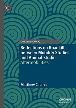 portada Reflections on Roadkill Between Mobility Studies and Animal Studies: Altermobilities (en Inglés)