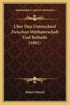 portada Uber Den Unterschied Zwischen Mitthaterschaft Und Beihulfe (1881) (en Alemán)