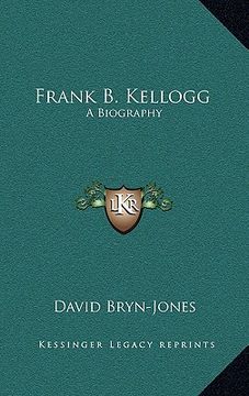 portada frank b. kellogg: a biography