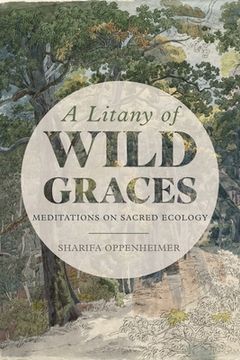 portada A Litany of Wild Graces: Meditations on Sacred Ecology (en Inglés)