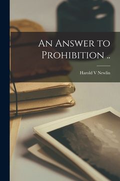 portada An Answer to Prohibition [microform] .. (en Inglés)