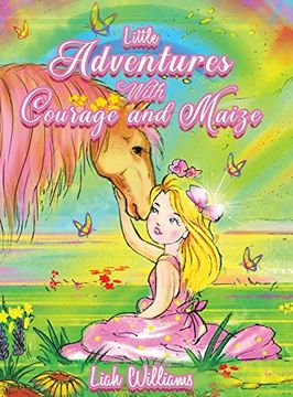 portada Little Adventures With Courage and Maize (en Inglés)