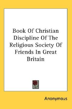portada book of christian discipline of the religious society of friends in great britain