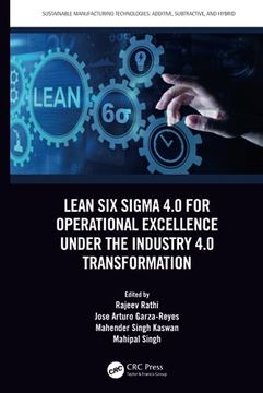 portada Lean six Sigma 4. 0 for Operational Excellence Under the Industry 4. 0 Transformation (Sustainable Manufacturing Technologies) 