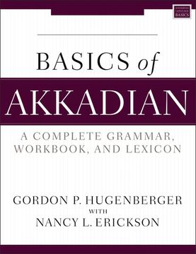 portada Basics of Akkadian: A Complete Grammar, Workbook, and Lexicon (Zondervan Language Basics Series) (in English)