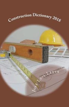 portada Construction Dictionary 2018: English-Spanish Construction Glossary (en Inglés)