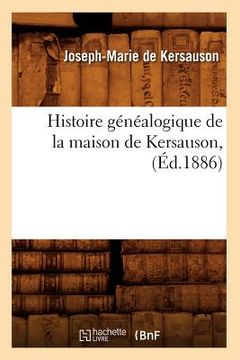 portada Histoire Généalogique de la Maison de Kersauson, (Éd.1886) (in French)