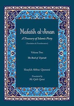 portada Mafatih Al-Jinan: A Treasury of Islamic Piety (Translation & Transliteration): Volume Two: The Book of Ziyarah: 2 (in English)