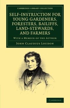 portada Self-Instruction for Young Gardeners, Foresters, Bailiffs, Land-Stewards, and Farmers: With a Memoir of the Author (Cambridge Library Collection - Botany and Horticulture) (en Inglés)