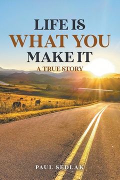 portada Life is What You Make It (in English)