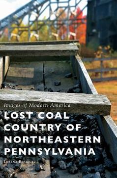 portada Lost Coal Country of Northeastern Pennsylvania (en Inglés)