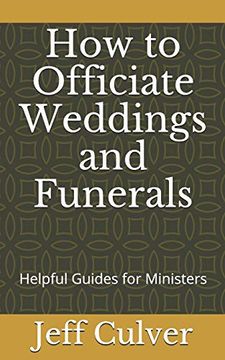 portada How to Officiate Weddings and Funerals: Helpful Guides for Ministers (en Inglés)